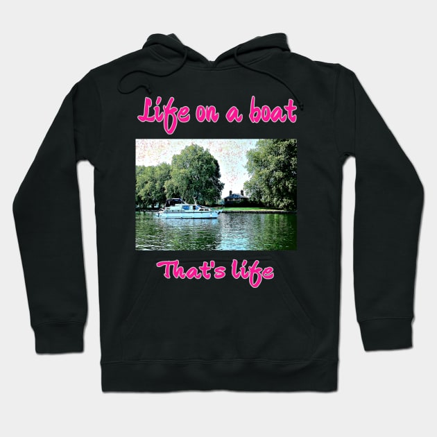 Life on a boat Hoodie by fantastic-designs
